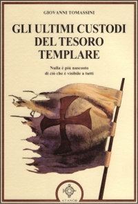 G. Tomassini - Gli ultimi custodi del tesoro templare